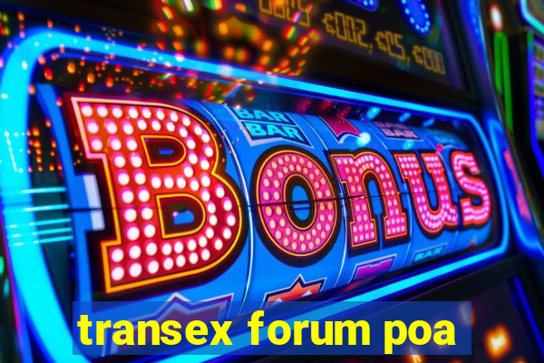 transex forum poa